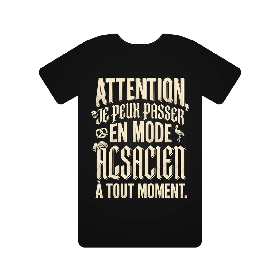Attention, je peux passer en mode alsacien à tout moment.