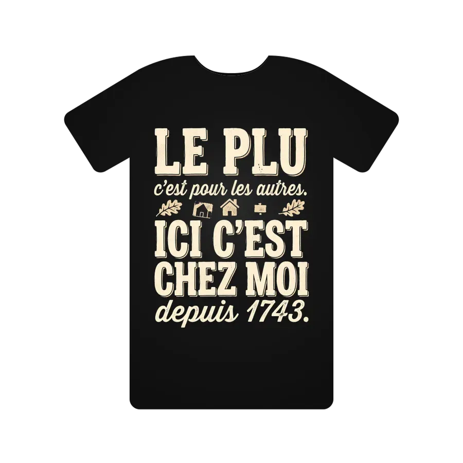 Le PLU c'est pour les autres. Ici c'est chez moi depuis 1743.