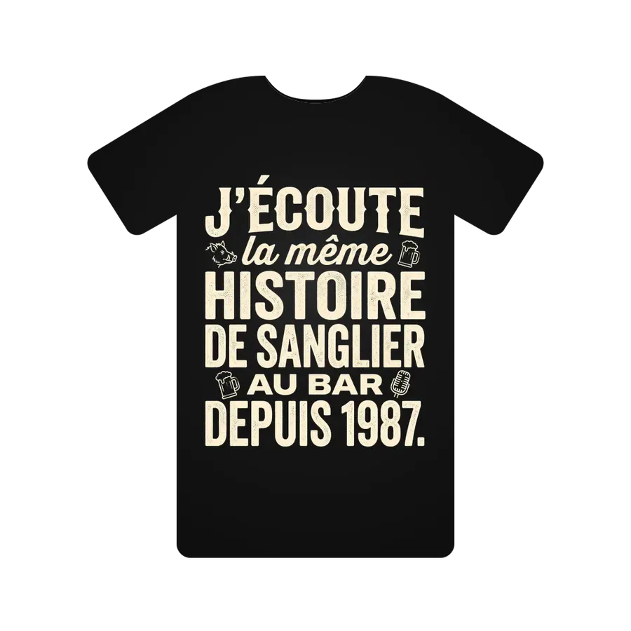 J'écoute la même histoire de sanglier au bar depuis 1987.