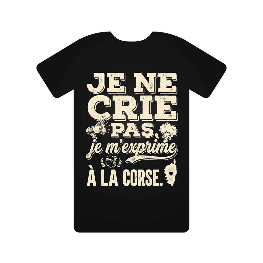 Je ne crie pas, je m'exprime à la corse.