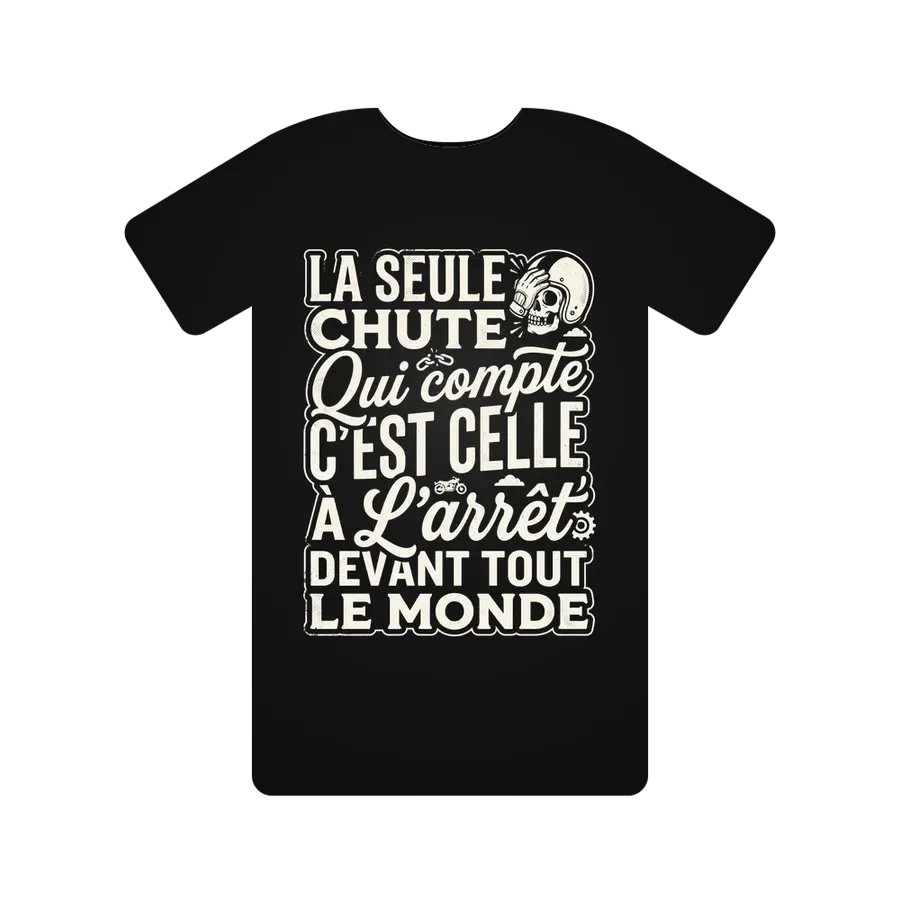 La seule chute qui compte, c'est celle à l'arrêt devant tout le monde.