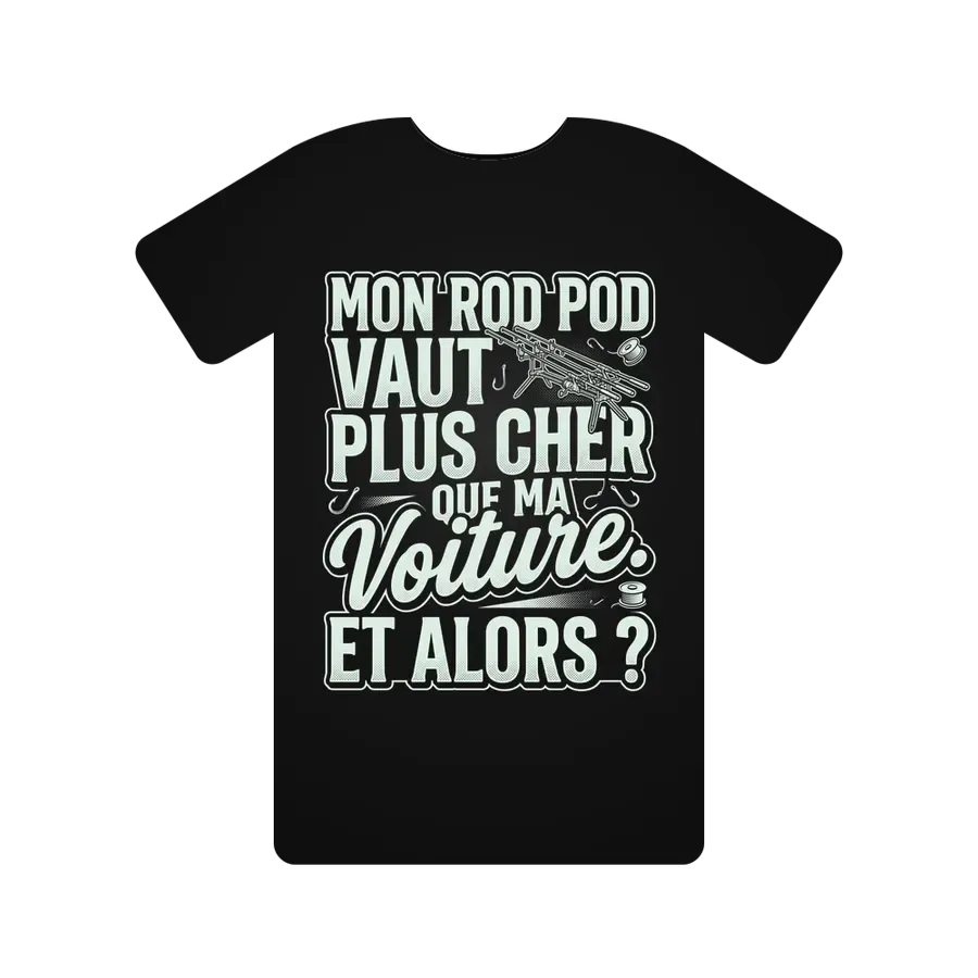 Mon rod pod vaut plus cher que ma voiture. Et alors ?