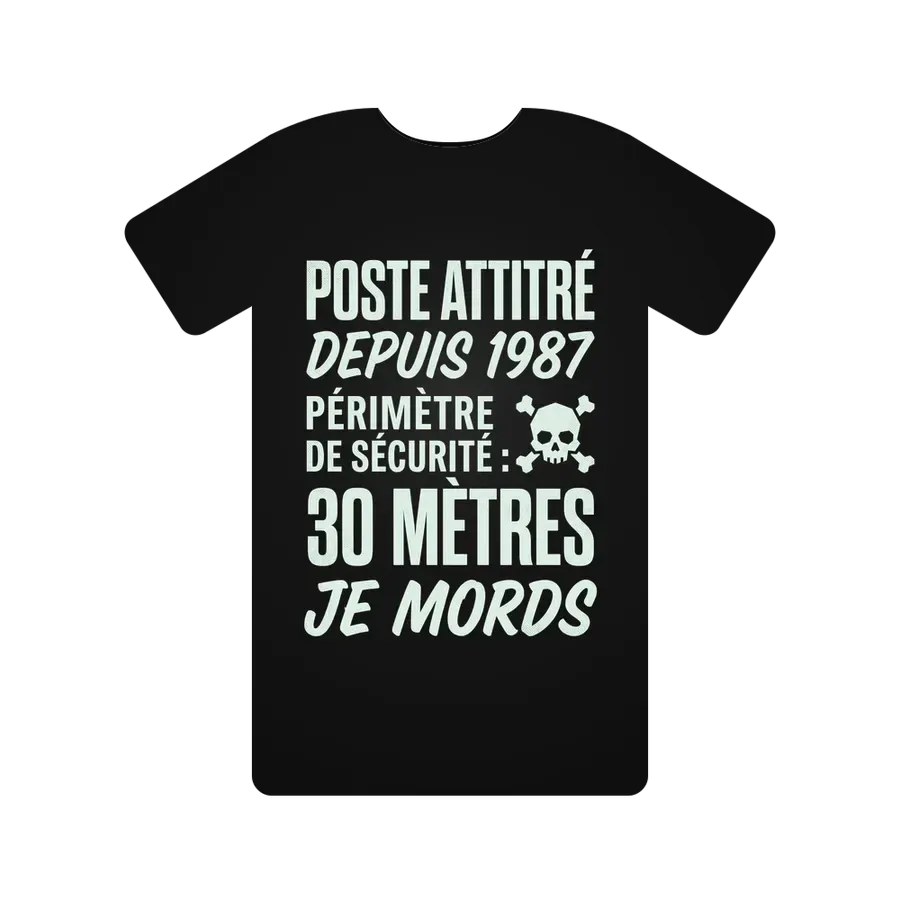 POSTE ATTITRÉ DEPUIS 1987. PÉRIMÈTRE DE SÉCURITÉ : 30 MÈTRES. JE MORDS.