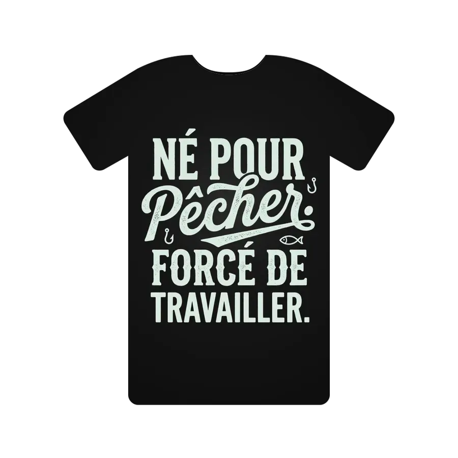 Né pour pêcher. Forcé de travailler.