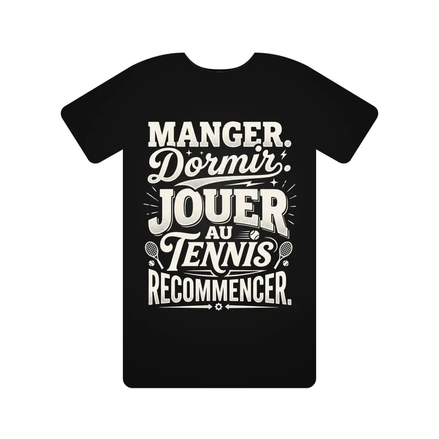 Manger. Dormir. Jouer au tennis. Recommencer.